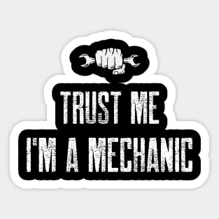 Trust me I'm a mechanic. Sticker